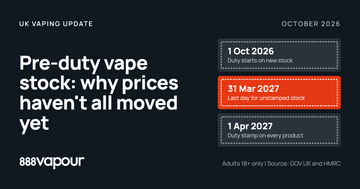Pre-duty vape stock: why prices haven't all moved yet, with key dates 1 October 2026, 31 March 2027 and 1 April 2027