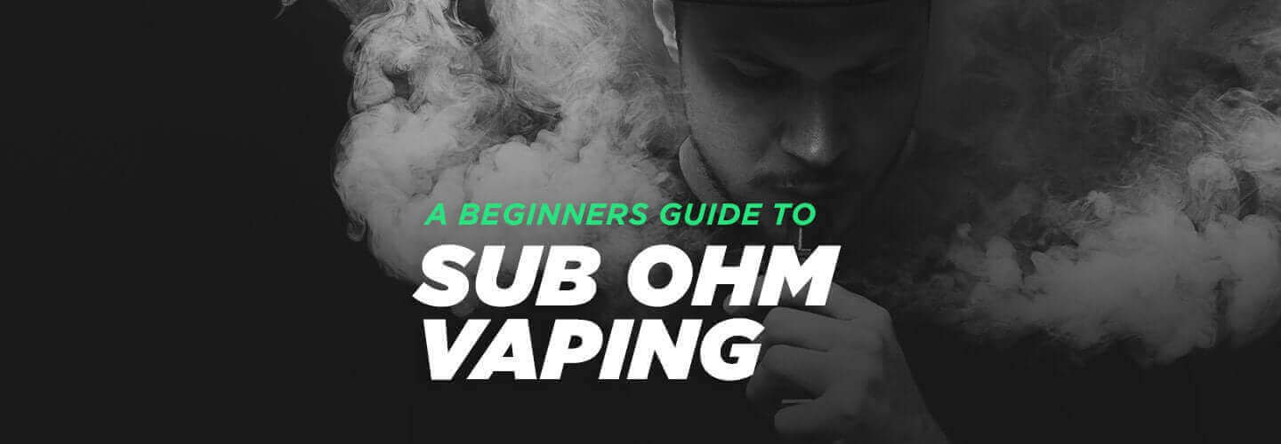 Beginners Guide to Sub-Ohm Vaping: Here's how to get started - 888 Vapour